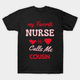 My Favorite Nurse Calls Me Cousin Happy Nurse Day T-Shirt